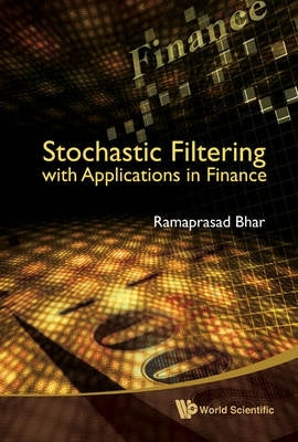 Stochastic Filtering With Applications in Finance (H/C)