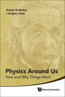 Physics Around Us How and Why Things Work
