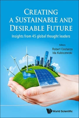 Creating a Sustainable and Desirable Future Insights From 45 Global Thought Leaders