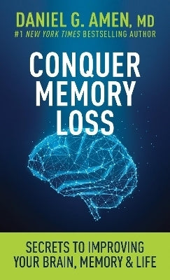 Conquer Memory Loss Secrets to Improving Your Brain Memory and Life