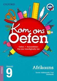 KOM ONS OEFEN AFRIKAANS EERSTE ADDISIONELE TAAL GR 9