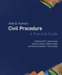 PETE AND HULMES CIVIL PROCEDURE A PRACTICAL GUIDE