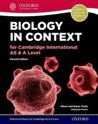 BIOLOGY IN CONTEXT FOR CAMBRIDGE INTERNATIONAL AS AND A LEVEL (STUDENT BOOK)