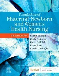 FOUNDATIONS OF MATERNAL NEWBORN AND WOMENS HEALTH NURSING
