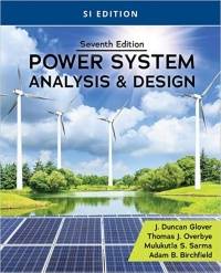 POWER SYSTEM ANALYSIS AND DESIGN (SI EDITION)