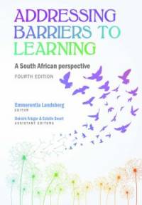 ADDRESSING BARRIERS TO LEARNING A SOUTH AFRICAN PERSPECTIVE