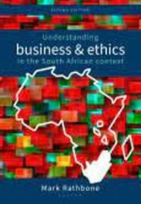 UNDERSTANDING BUSINESS AND ETHICS IN THE SA CONTEXT