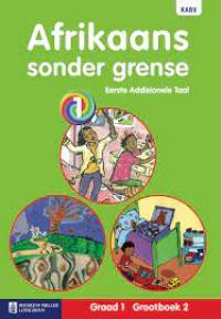 AFRIKAANS SONDER GRENSE EERSTE ADDISIONELE TAAL GR 1 (GROOTBOEK 2)