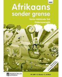 AFRIKAANS SONDER GRENSE EERSTE ADDISIONELE TAAL GR 7 (ONDERWYSERSHANDLEIDING)