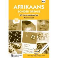 AFRIKAANS SONDER GRENSE AFRIKAANS EERSTE ADDISIONELE TAAL GR 12 (ONDERWYSERSGIDS)