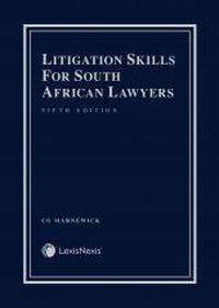 LITIGATION SKILLS FOR SA LAWYERS