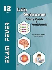 EXAM FEVER LIFE SCIENCES GR 12 (STUDY GUIDE) (WORKBOOK) (REFER ISBN 9780639796406)