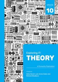 EXPLORING IT THEORY GR 10