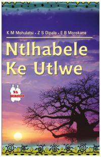 NTLHABELE KE UTLWE (SCHOOL EDITION)