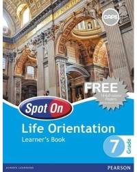 SPOT ON LIFE ORIENTATION GR 7 (LEARNERS BOOK) (CAPS)