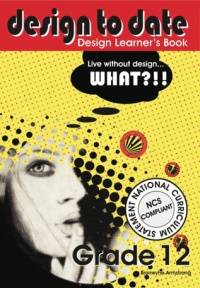 DESIGN TO DATE GR 12 (LEARNERS BOOK)