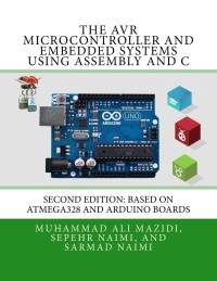 AVR MICROCONTROLLER AND EMBEDDED SYSTEMS USING ASSEMBLY AND C USING ARDUINO UNO AND ATMEL STUDIO