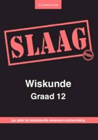 SLAAG WISKUNDE GR 12 (EKSAMENGIDS) (CAPS)
