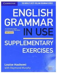 ENGLISH GRAMMAR IN USE SUPPLEMENTARY EXERCISES BOOK WITH ANSWERS TO ACCOMPANY ENGLISH GRAMMAR IN US