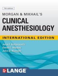 MORGAN AND MIKHAILS CLINICAL ANESTHESIOLOGY