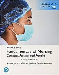 KOZIER AND ERBS FUNDAMENTALS OF NURSING (GLOBAL EDITION)