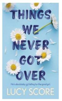 THINGS WE NEVER GOT OVER (PB)