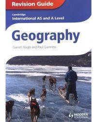 CAMBRIDGE INTERNATIONAL AS AND A LEVEL GEOGRAPHY REVISION GUIDE