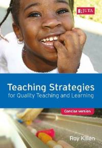 TEACHING STRATEGIES FOR QUALITY TEACHING AND LEARNING (CONCISE VERSION)
