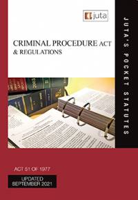 CRIMINAL PROCEDURE ACT 51 OF 1977 AND REGULATIONS (REFER ISBN 9781485139171)