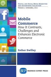 MOBILE COMMERCE HOW IT CONTRASTS CHALLENGES AND ENHANCES ELECTRONIC COMMERCE