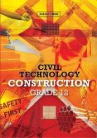 CIVIL TECHNOLOGY CONSTRUCTION GR 12