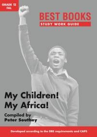 MY CHILDREN MY AFRICA FIRST ADDITIONAL LANGUAGE GR 12 (STUDY WORK GUIDE)