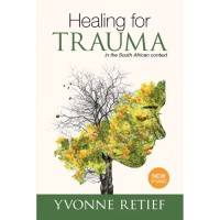 HEALING FOR TRAUMA IN THE SA CONTEXT