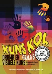 KUNS KOL DRAMA EN VISUELE KUNS GRAAD 8 (LEERDER BOEK)