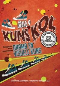 KUNS KOL DRAMA EN VISUELE KUNS GRAAD 9 (LEERDERSBOEK)