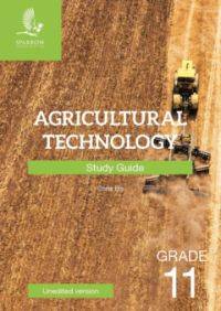 AGRICULTURAL TECHNOLOGY GR 11 (STUDY GUIDE)