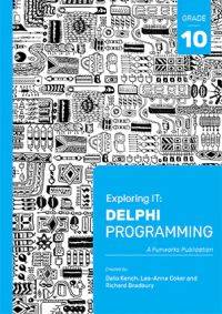 EXPLORING IT DELPHI PROGRAMMING GR 10