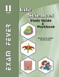 EXAM FEVER LIFE SCIENCES GR 11 (STUDY GUIDE AND WORKBOOK)